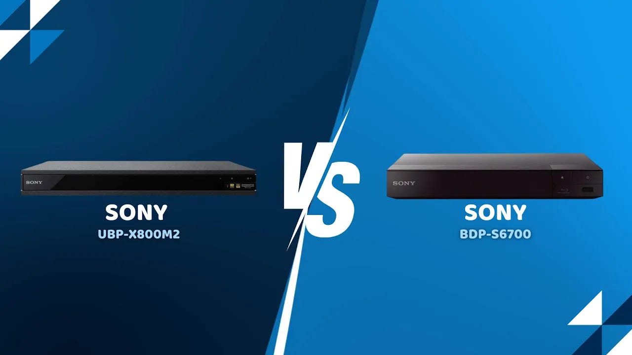 Sony UBP-X800M2 vs Sony BDP-S6700 — Blu-Ray Players