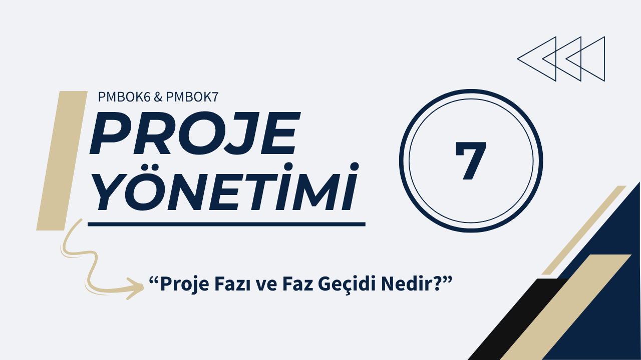 Proje Yönetimi #7: Proje Fazı ve Faz Geçidi Nedir?