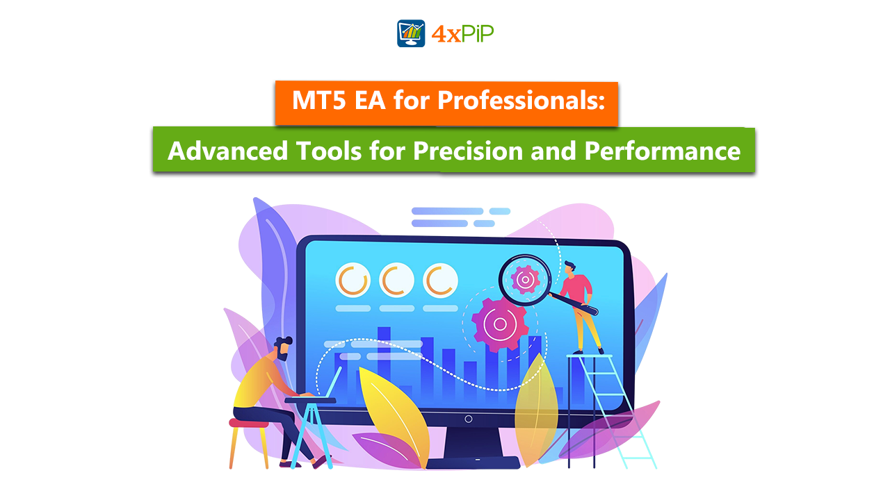 MT5 EA for Professionals: Advanced Tools for Precision and Performance