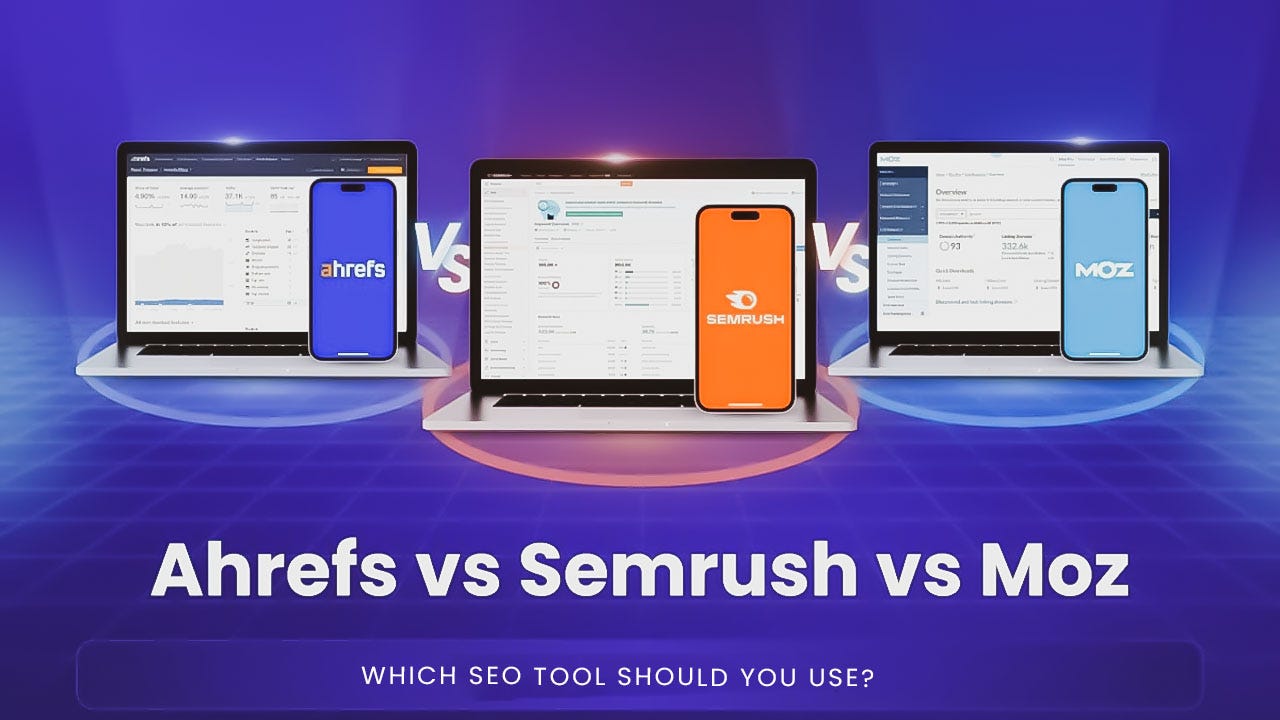 Ahrefs vs Semrush VS Moz Which SEO Tool Should You Use?