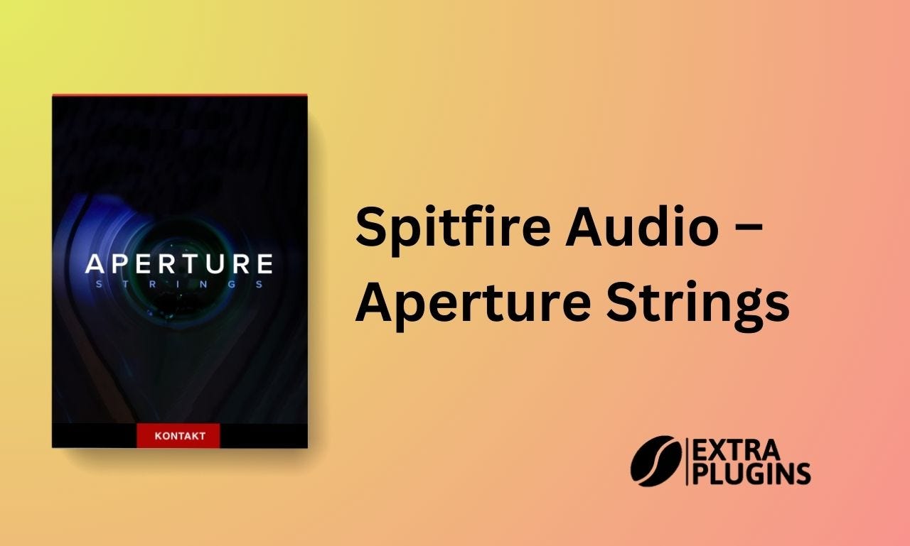 Spitfire Audio — Aperture Strings Download