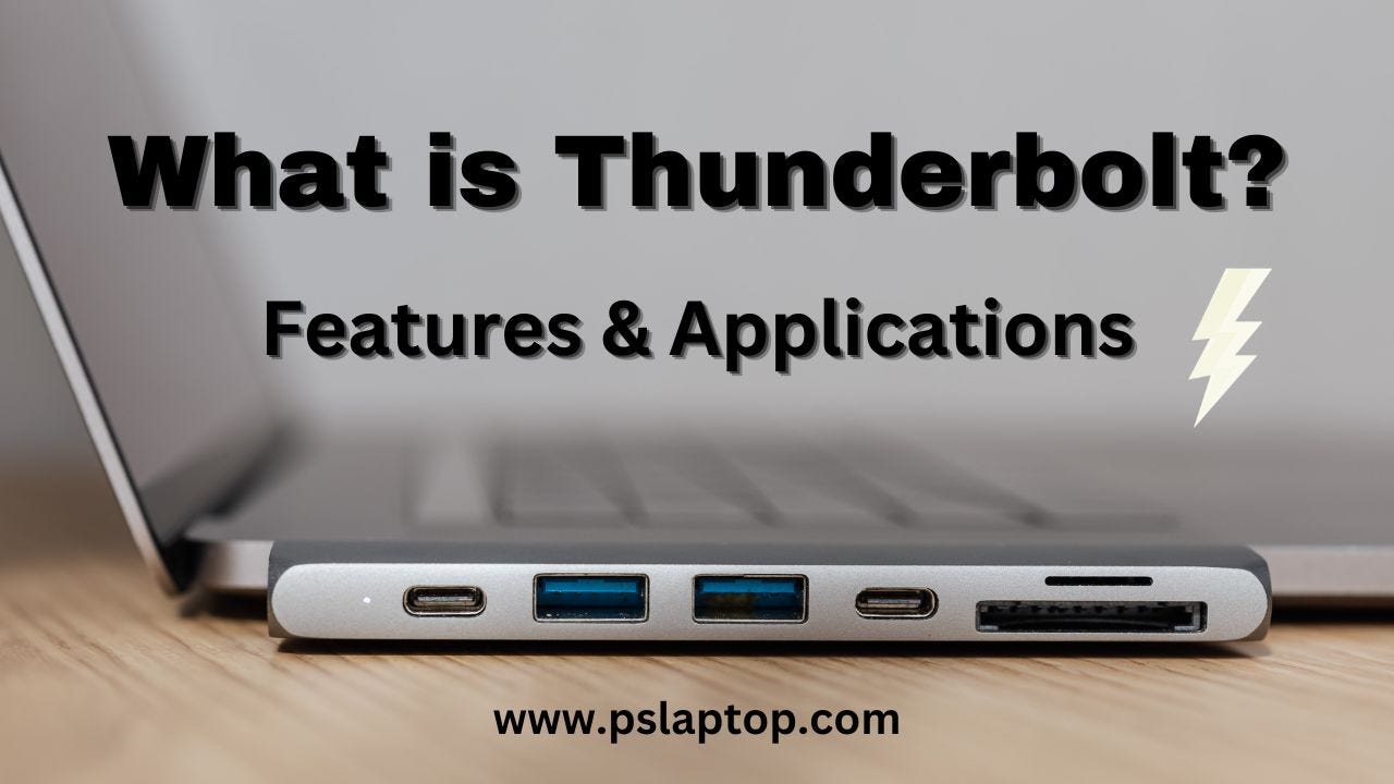 What is Thunderbolt and Features, Applications of Thunderbolt
