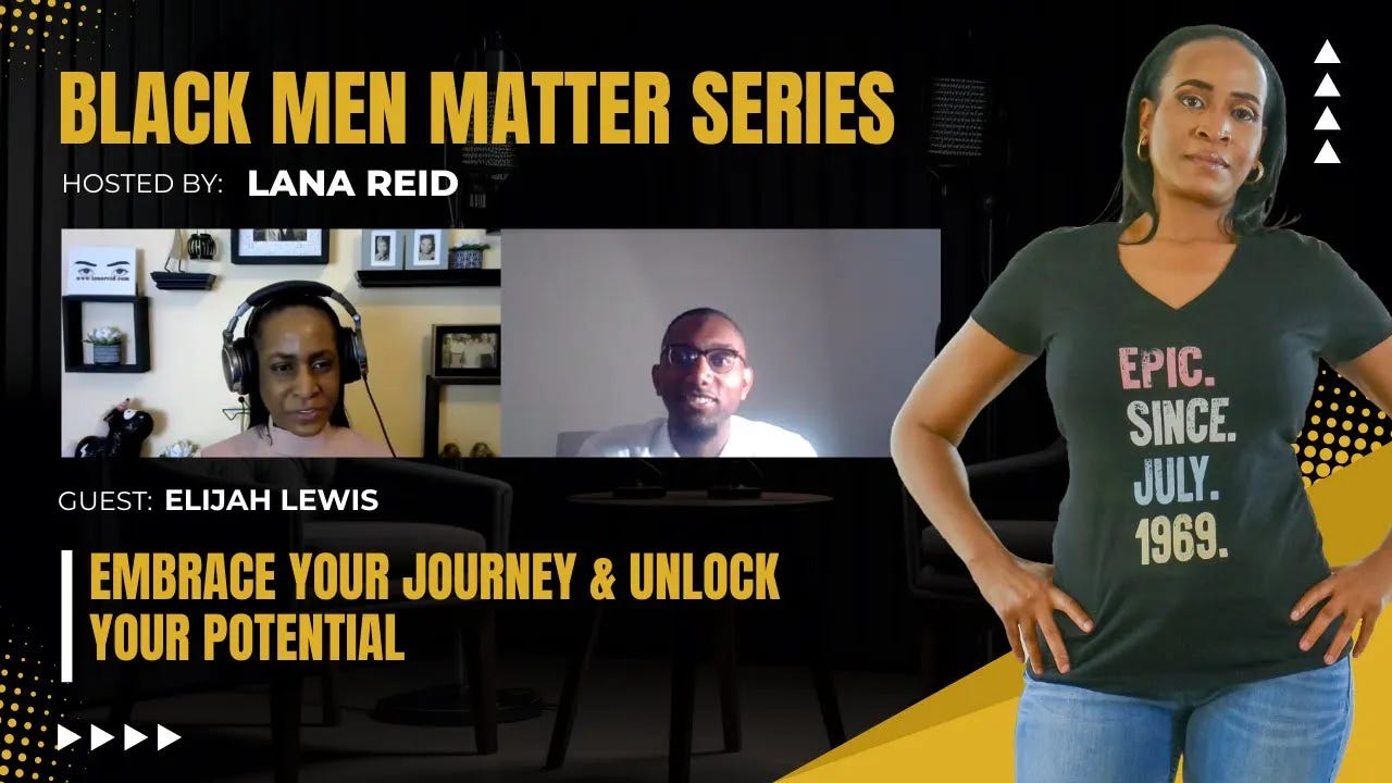 Embrace Your Journey & Unlock Your Potential: The Black Men Matter Series