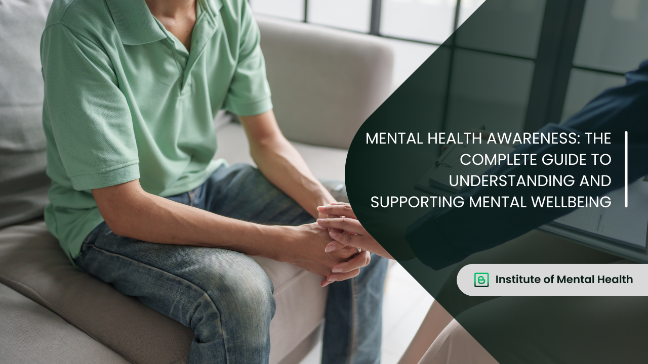 Mental Health Awareness: The Complete Guide to Understanding and Supporting Mental Wellbeing