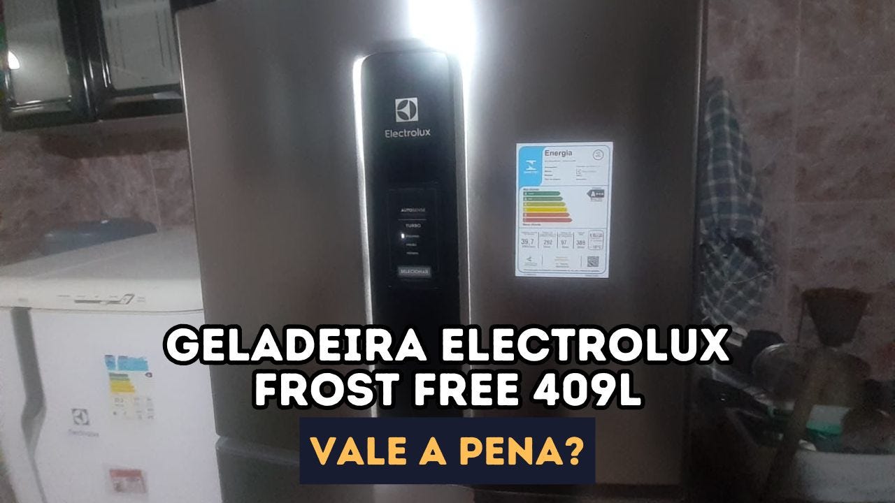 GELADEIRA ELECTROLUX FROST FREE DUPLEX EFFICIENT INOX É BOA?