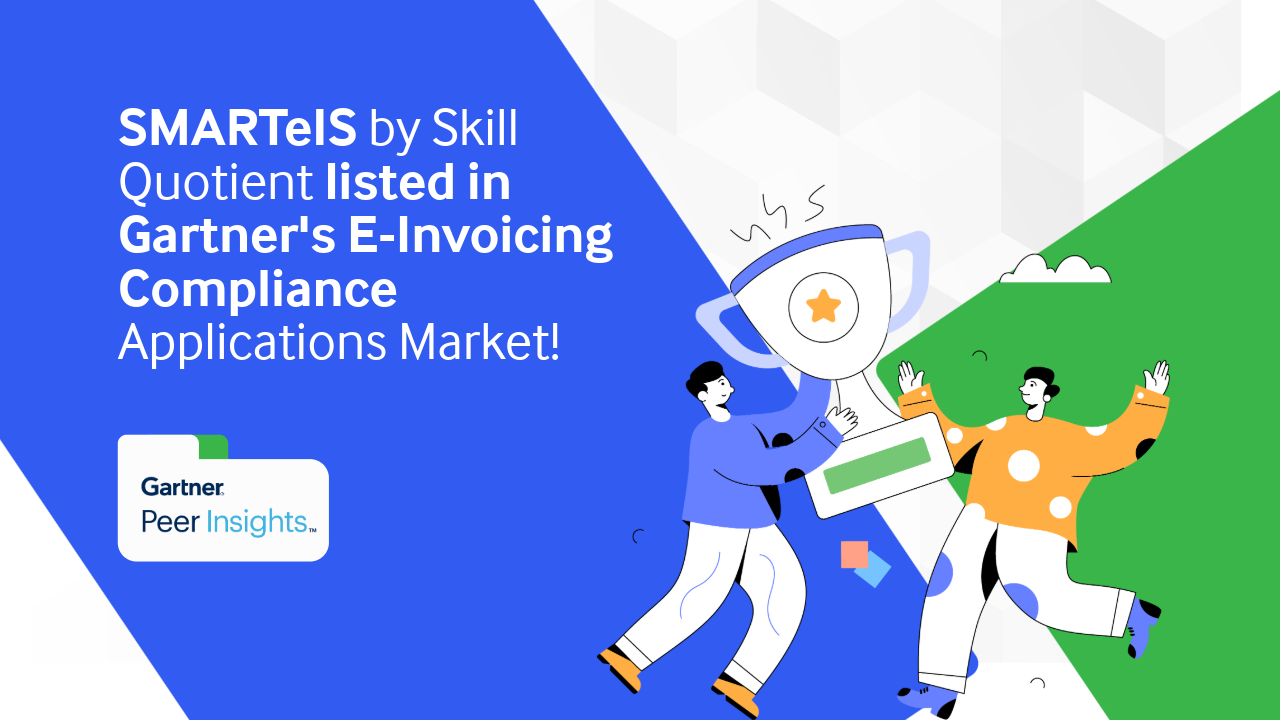 SMARTeIS by Skill Quotient Gains Global Visibility with Gartner Peer Insights E-Invoicing…