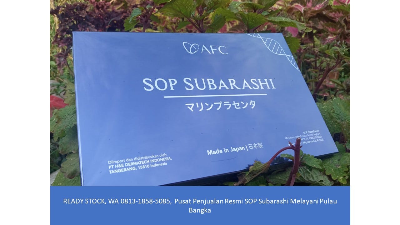 READY STOCK, WA 0813–1858–5085, Pusat Penjualan Resmi SOP Subarashi Melayani Pulau Bangka