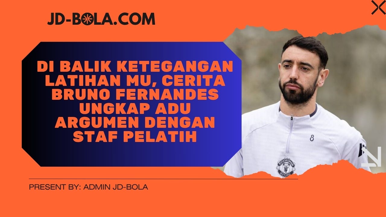 Bruno Fernandes Ungkap Ketegangan Latihan MU: Tuntutan Tinggi di Balik Layar