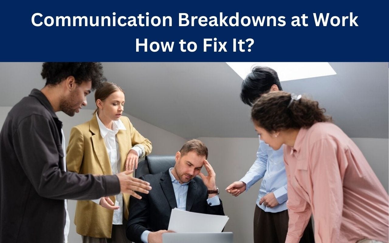 How to Fix Communication Breakdowns at Work Effectively