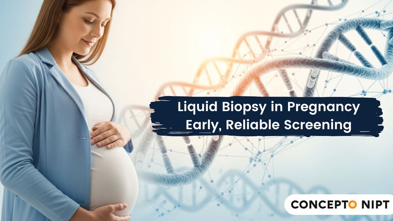 Liquid Biopsy in Pregnancy: The Future of Reliable and Early Genetic Screening