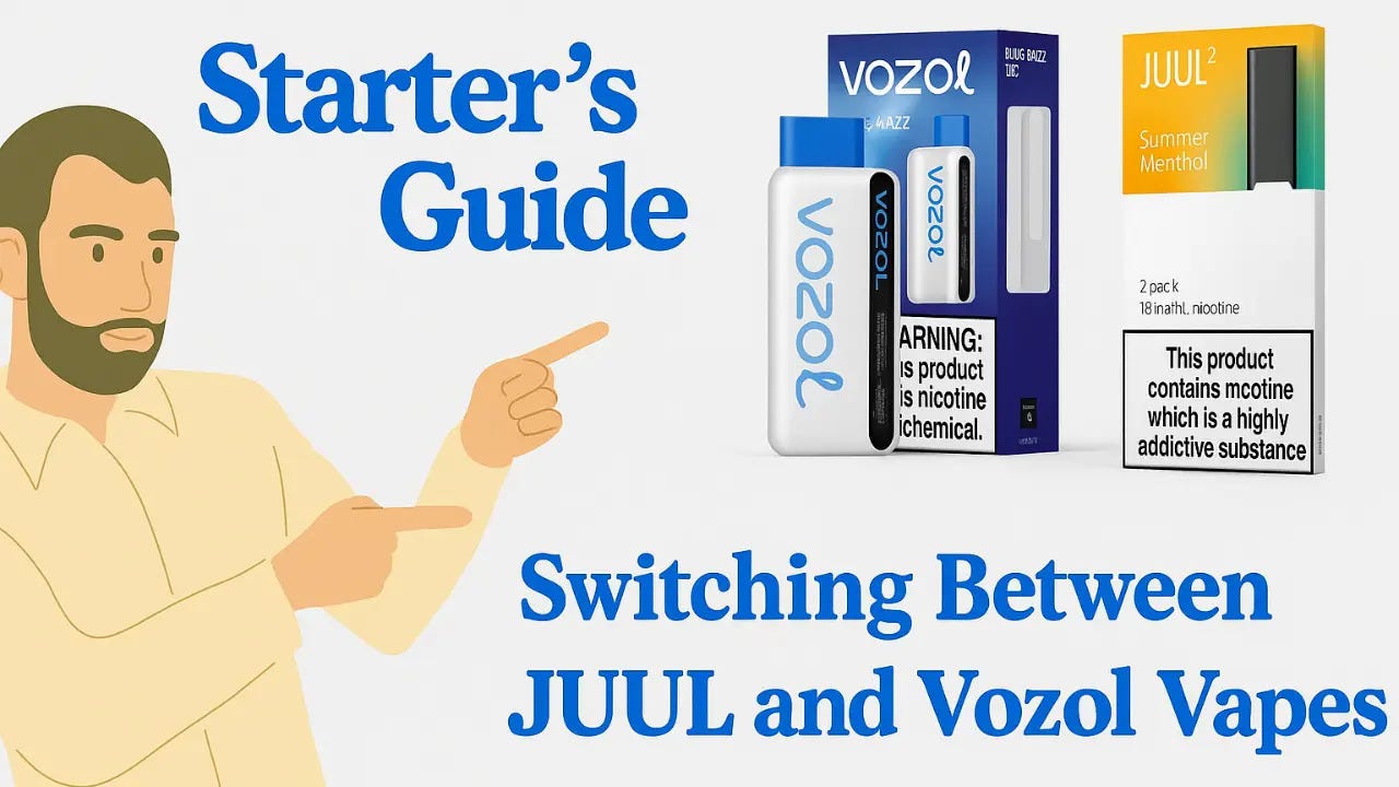 Starter’s Guide: Switching Between JUUL and Vozol Vapes