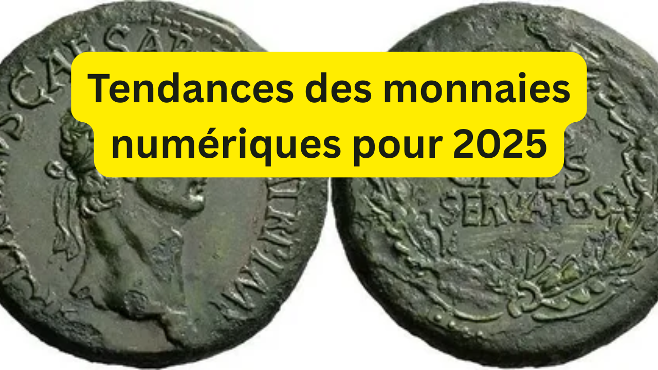 Tendances des monnaies numériques pour 2025