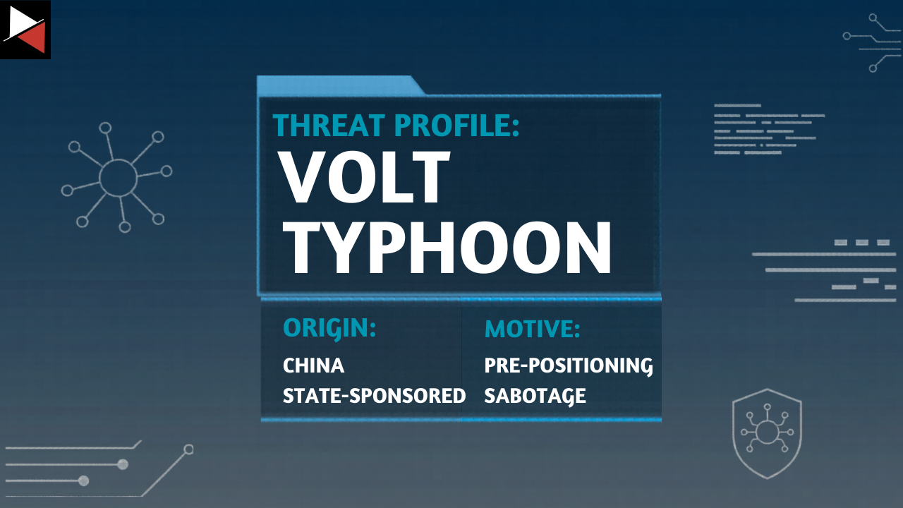 Volt Typhoon: Hunting China’s Most Dangerous Hackers