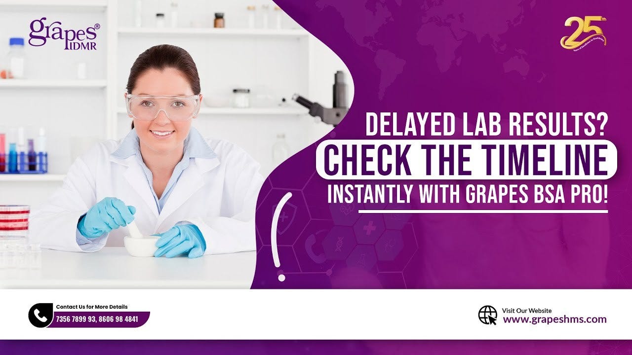 Delayed Lab Results? Check the Timeline Instantly with Grapes BSA Pro!