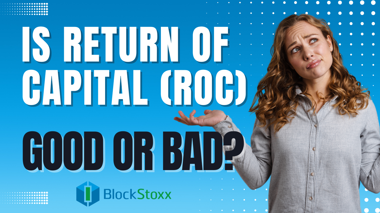 Is Return of Capital (ROC) Good or Bad?