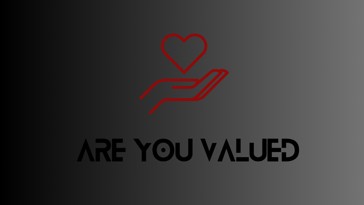 Are You Valued?