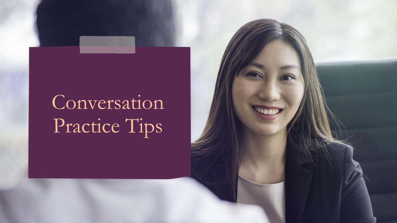 Conversation Practice Tips?