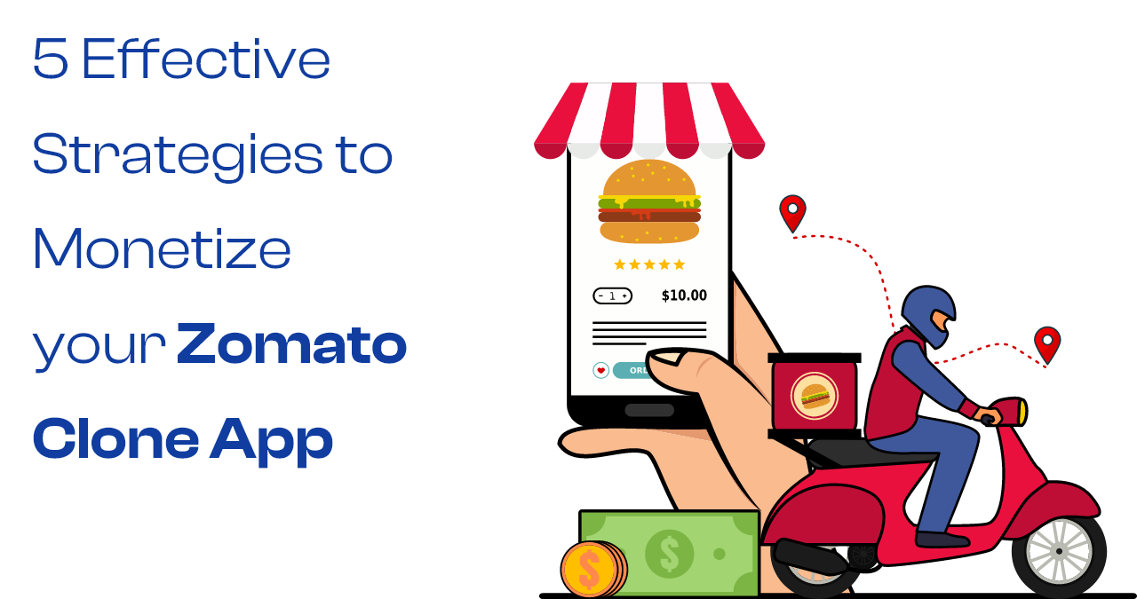 5 Effective Strategies to Monetize your Zomato Clone App