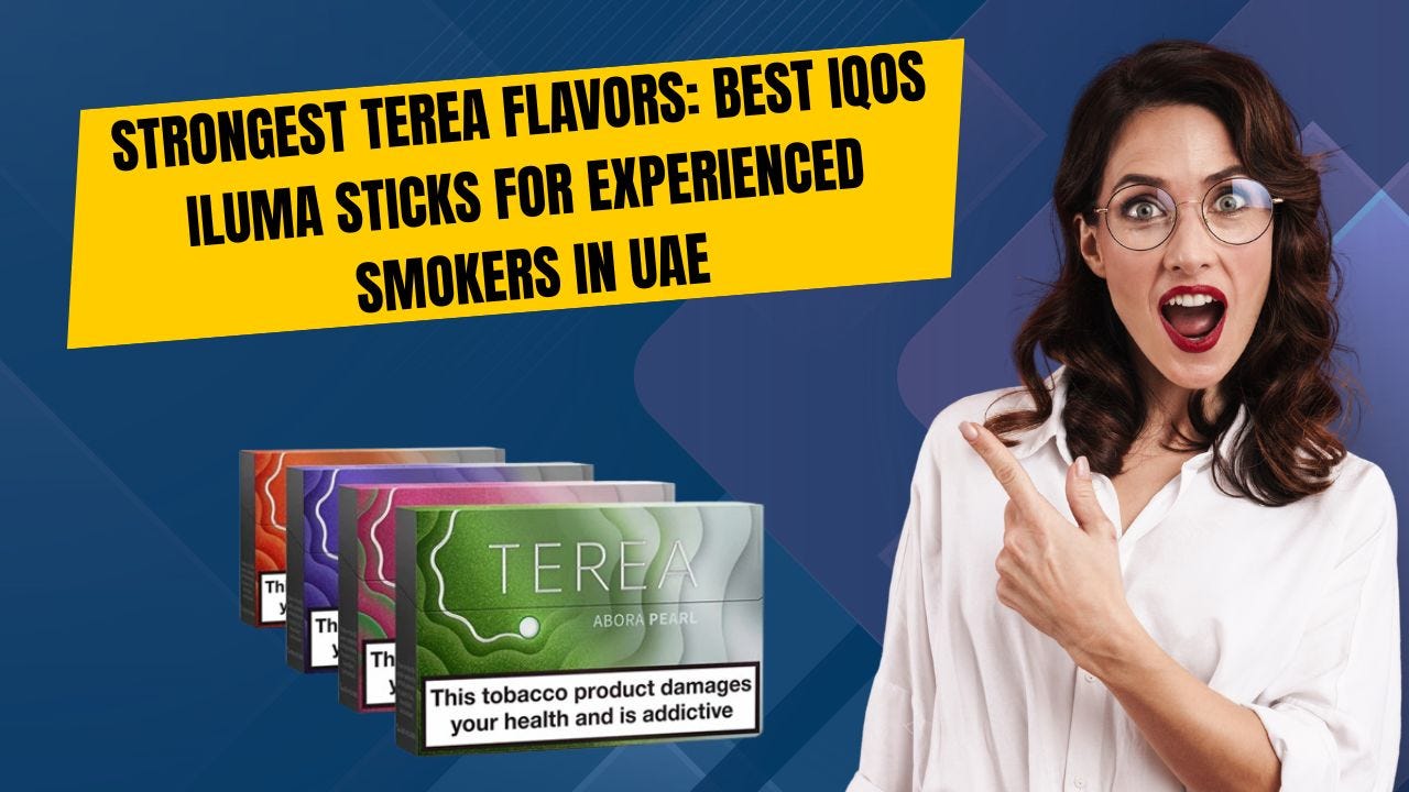 Strongest TEREA Flavors: Best IQOS ILUMA Sticks for Experienced Smokers in UAE