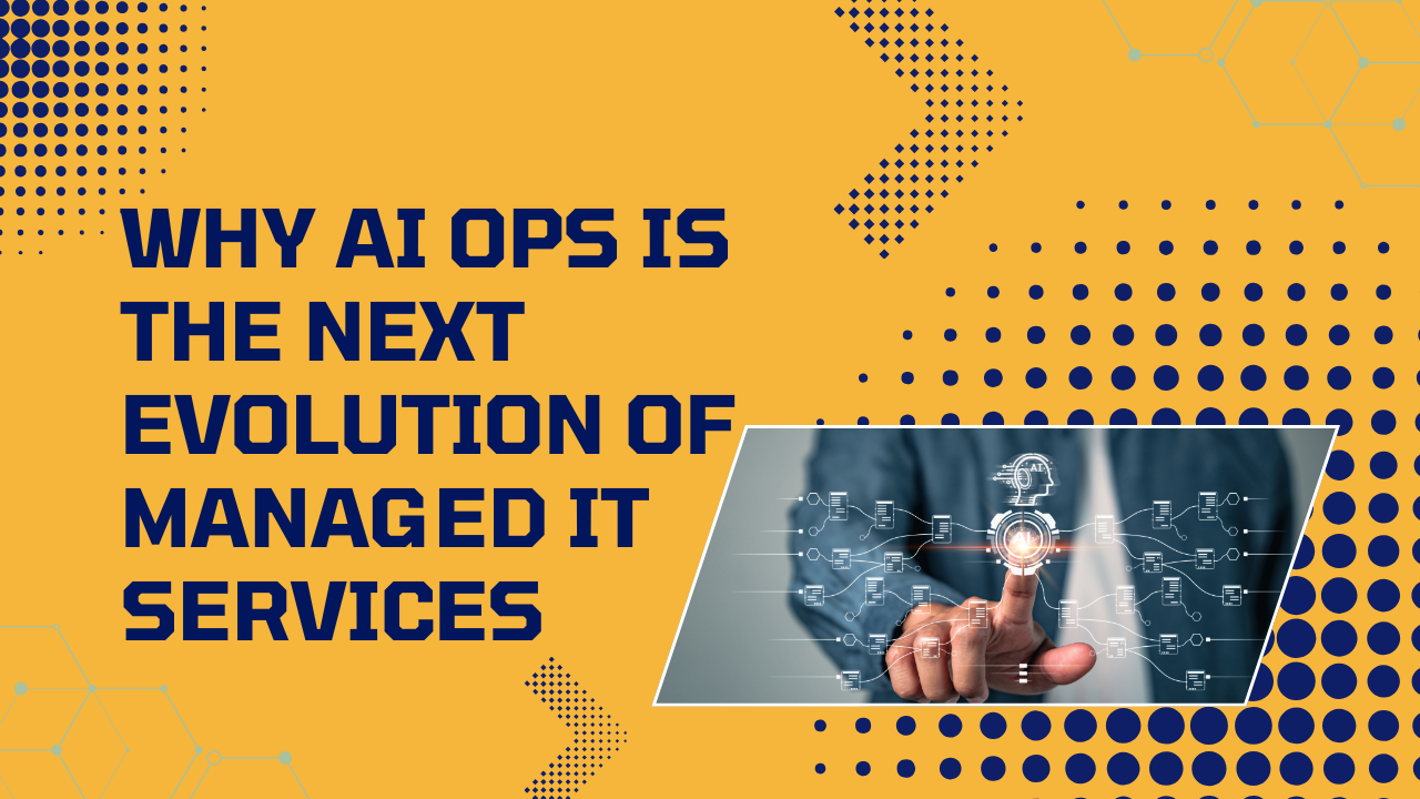 Why AI Ops Is the Next Evolution of Managed IT Services