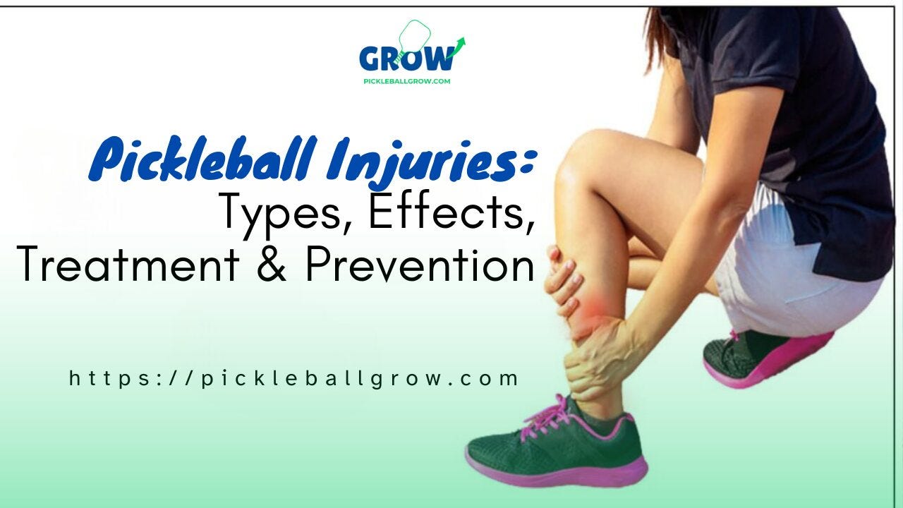 PICKLEBALL INJURIES: TYPES, EFFECTS, TREATMENT & PREVENTION