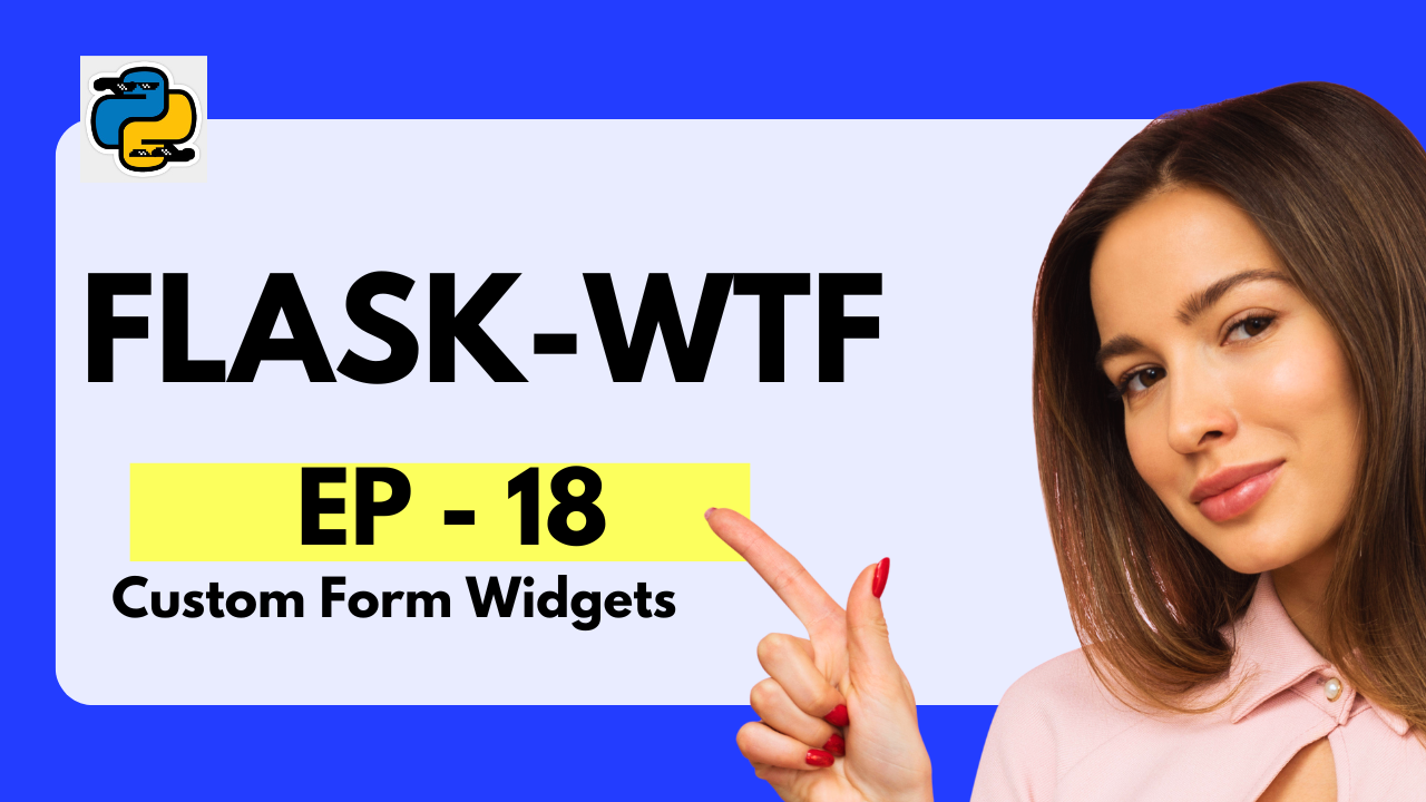 Flask-WTF | EP 10| Custom Form Widgets