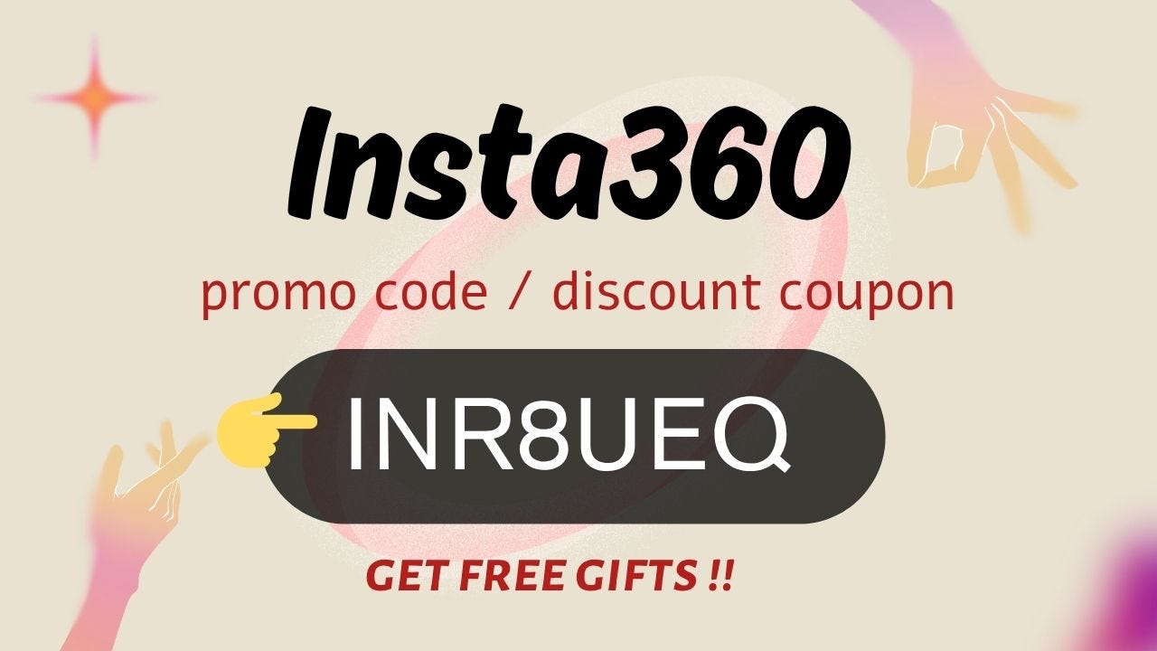Insta360 Promo Code / Discount Code for May 2025: ‘INR8UEQ’ — Exclusive Gifts for GO 3S/X5/X4/Ace…