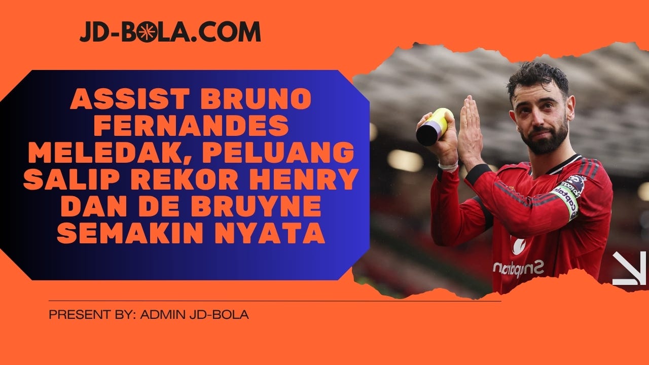 Assist Bruno Fernandes Meledak, Rekor Premier League Mulai Terancam