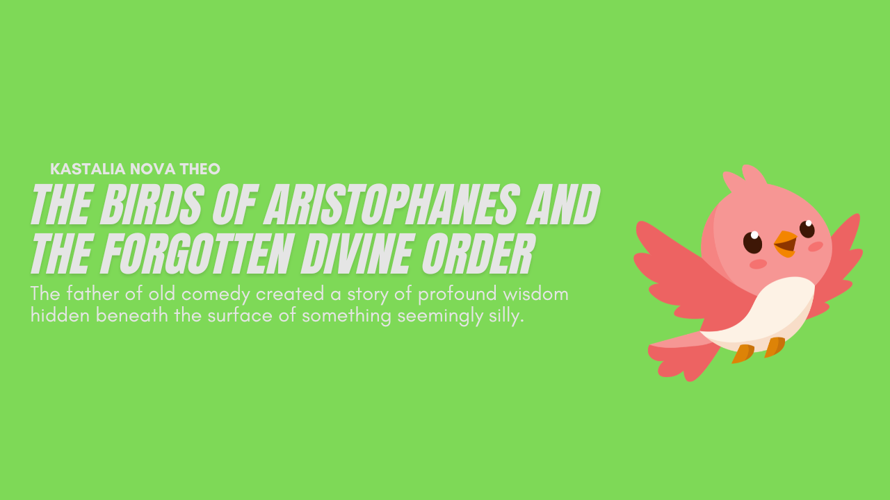 The Birds of Aristophanes and the Forgotten Divine Order