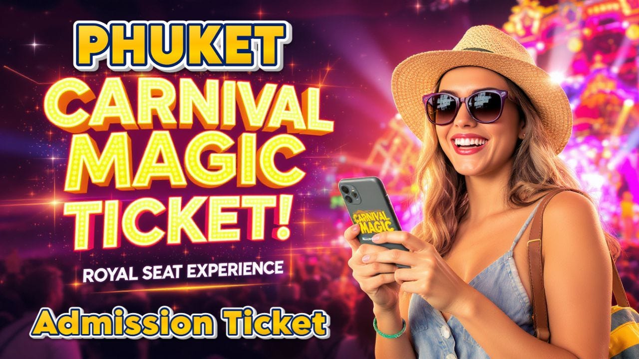 Carnival Magic Phuket — Which Ticket Should You Actually Buy? (Complete Guide)