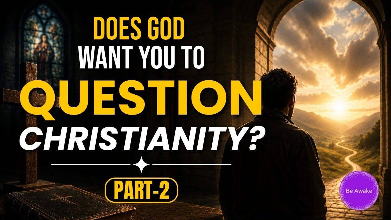 Does God Want You to Question Christianity? The Truth About Hell & Original Sin (Part 2)