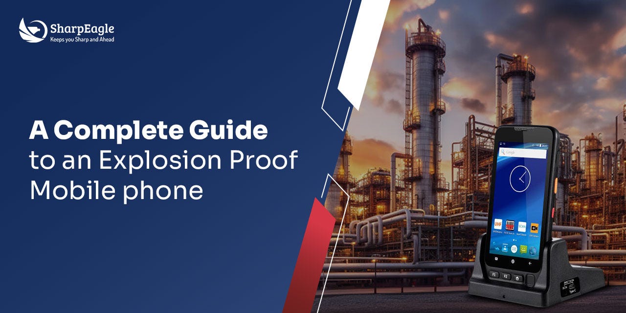 A Complete Guide to an Explosion Proof Mobile phone