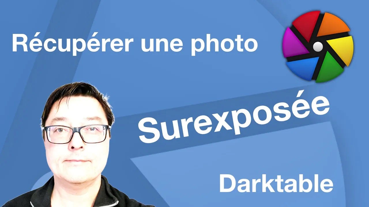 Récupérer des photos surexposées dans Darktable