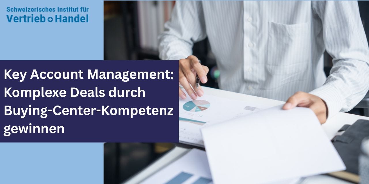 Key Account Management: Komplexe Deals durch Buying-Center-Kompetenz gewinnen