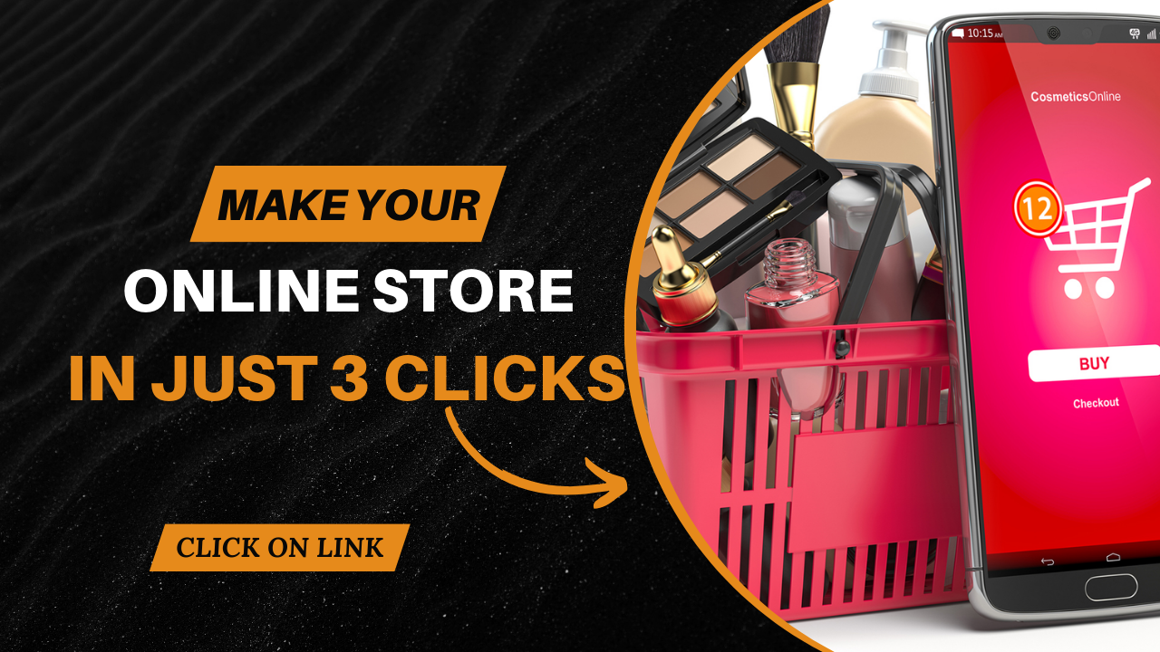 Make Your Online Store in Just 3 Clicks.