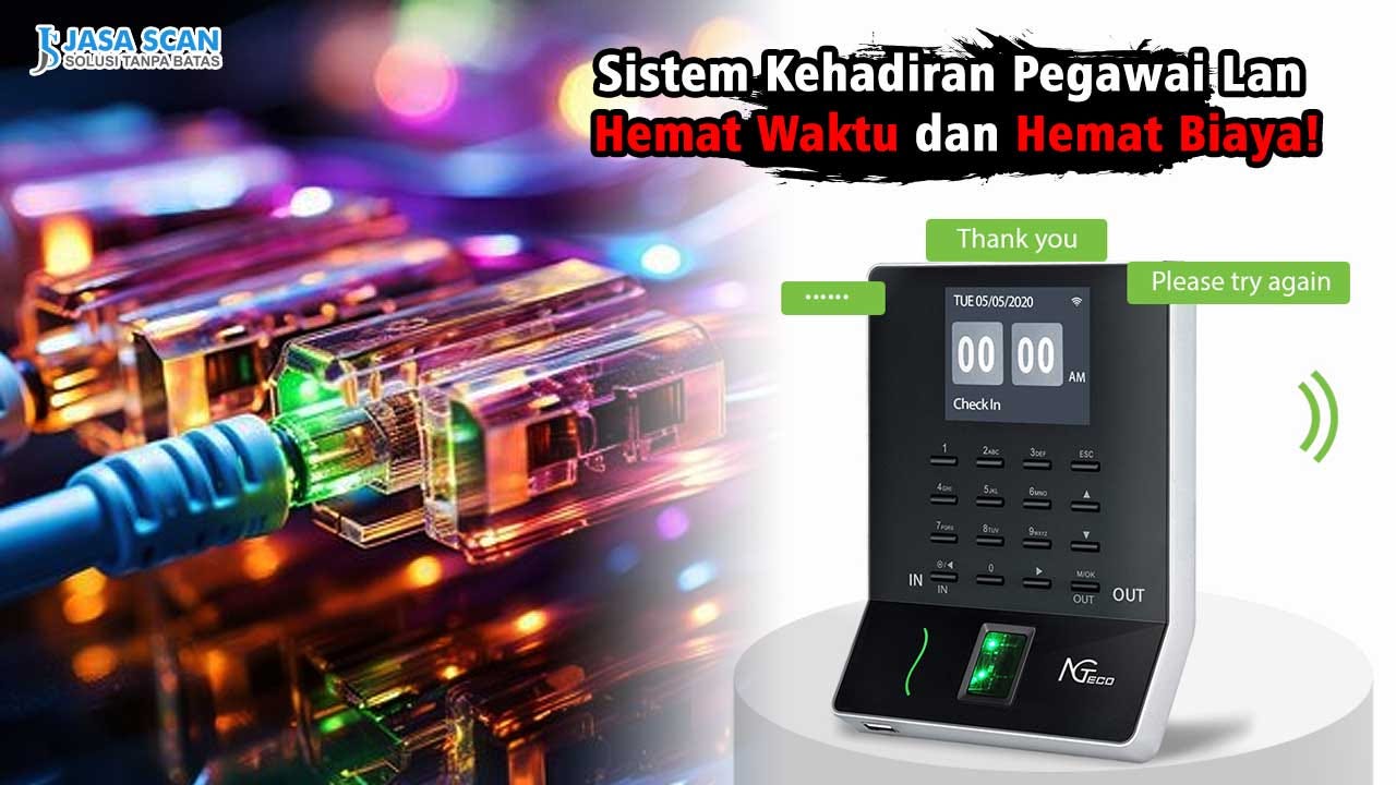 Sistem Kehadiran Pegawai Lan Hemat Waktu dan Hemat Biaya!