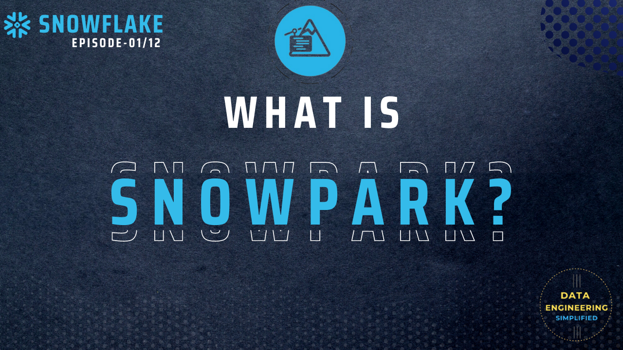 What Is Snowpark — Introduction & Architecture