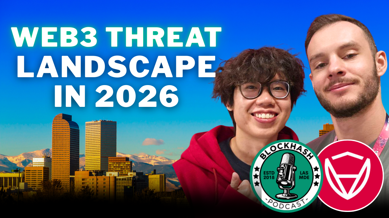 🎙️ Ep. 687 Certik | Web3 Threat Landscape in 2026 (feat. Yuannan Yang)