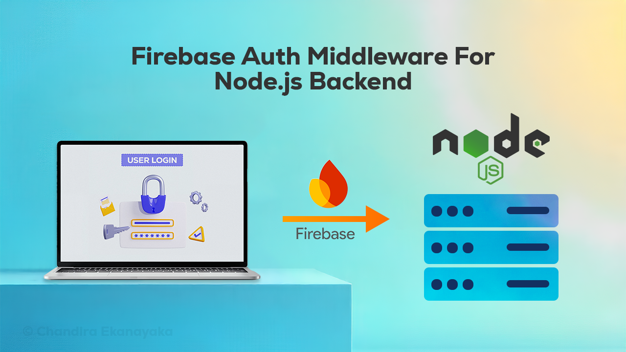 How to Create a Firebase Middleware to Connect Firebase Auth Frontend with Node.js Backend