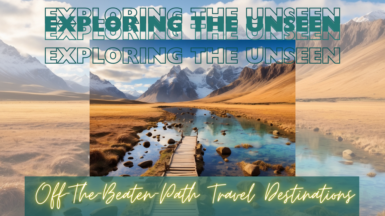 Off-the-Beaten-Path: Travel destinations Close to Home (Part 1)