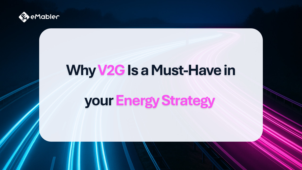 Why V2G Is a Must-Have in Your Energy Strategy