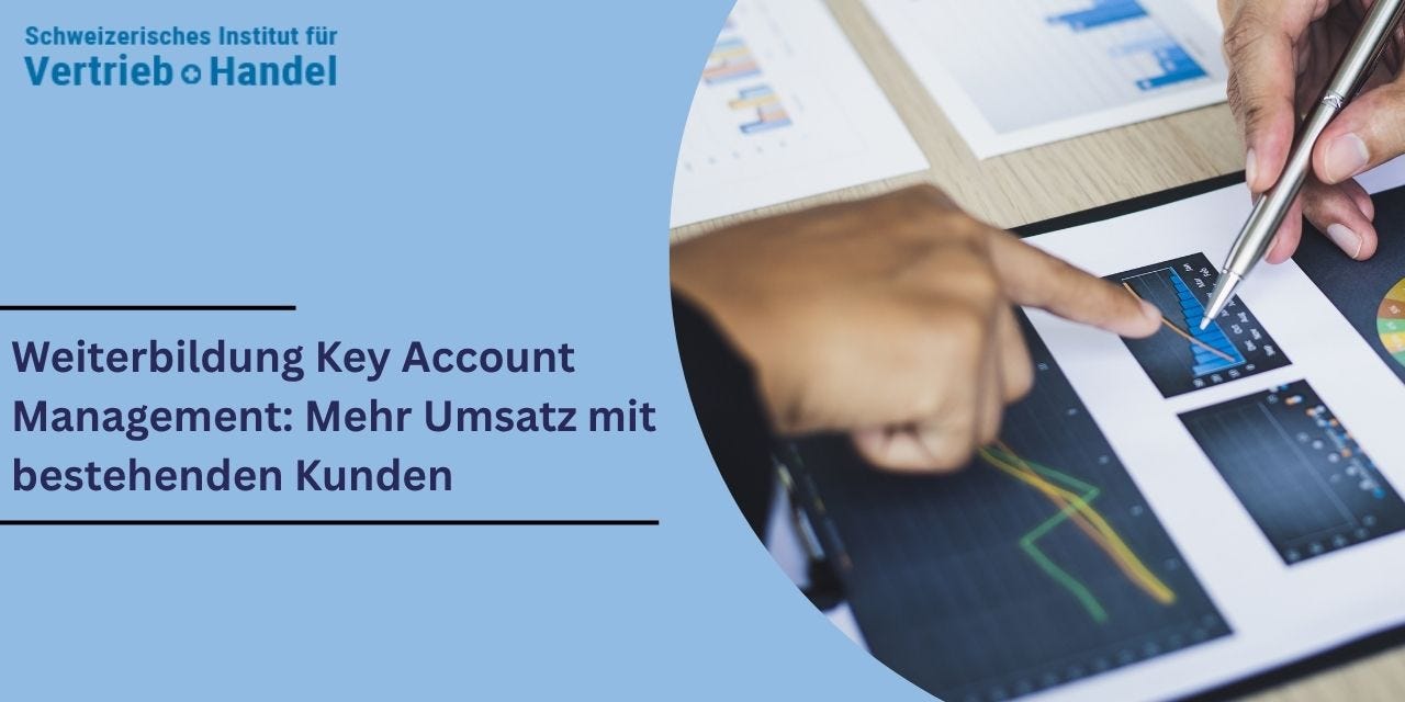 Weiterbildung Key Account Management: Mehr Umsatz mit bestehenden Kunden