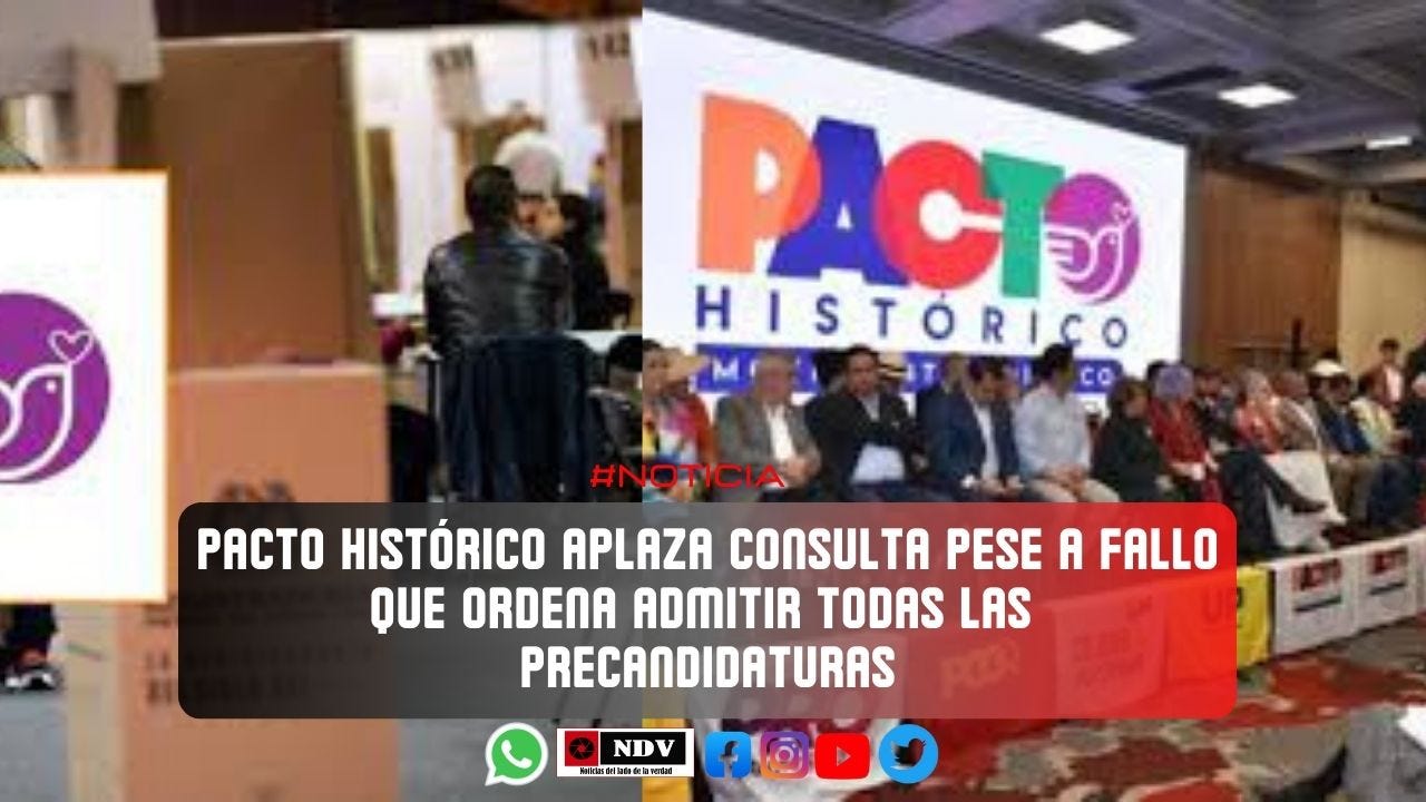 Pacto Histórico aplaza consulta interna pese a fallo que ordena admitir todas las precandidaturas