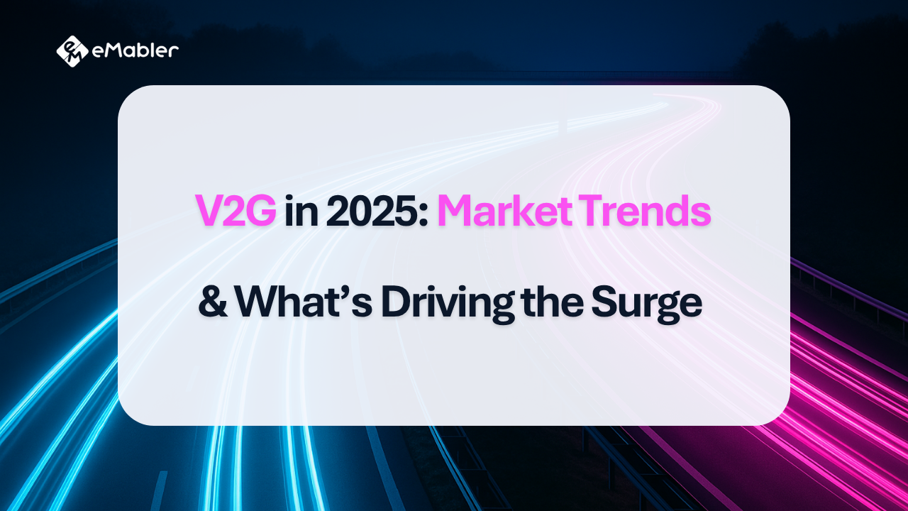 V2G in 2025: Market Trends & What’s Driving the Surge