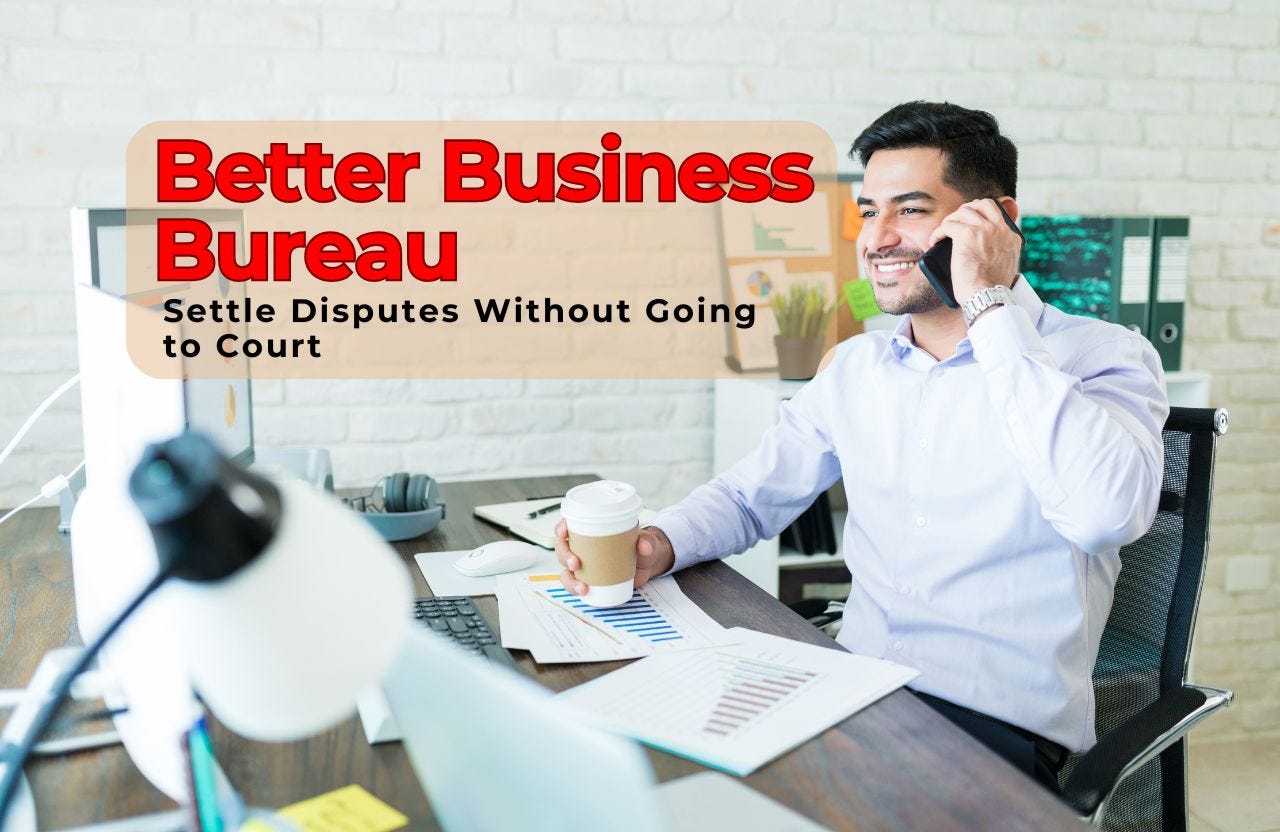 How to Use the Better Business Bureau to Settle Disputes Without Going to Court