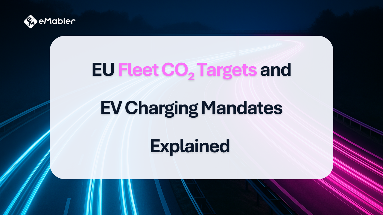 EU Fleet CO₂ Targets and EV Charging Mandates Explained