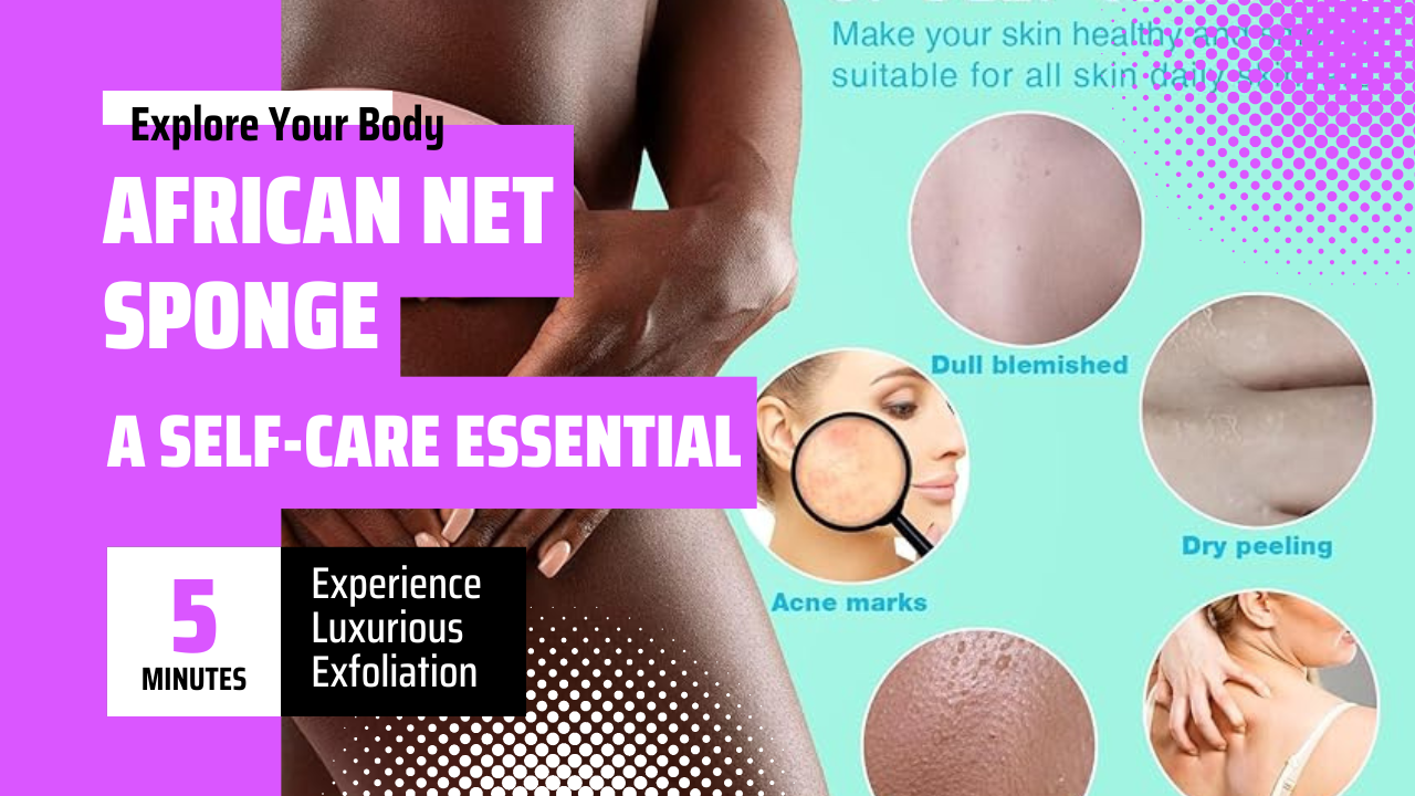 African Net Sponge: A Self-Care Essential