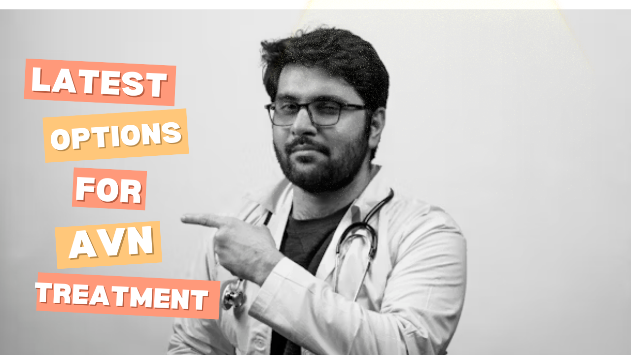 What Are the Latest Options for AVN Treatment in India?