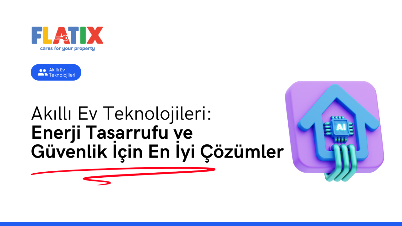 Akıllı Ev Teknolojileri: Enerji Tasarrufu ve Güvenlik İçin En İyi Çözümle