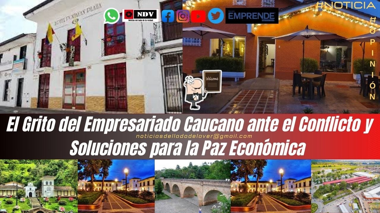 “El Grito del Empresariado Caucano ante el Conflicto y Soluciones para la Paz Económica”